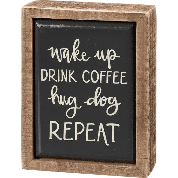 Wake Drink Coffee Hug Dog Box Sign Mini
