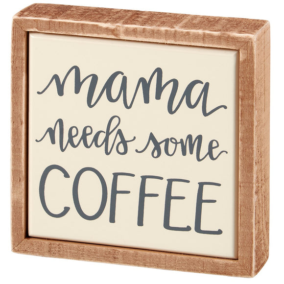 Mama Needs Coffee Box Sign Mini
