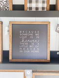 Because Someone We Love Is In Heaven | 9" Wall Art Sign