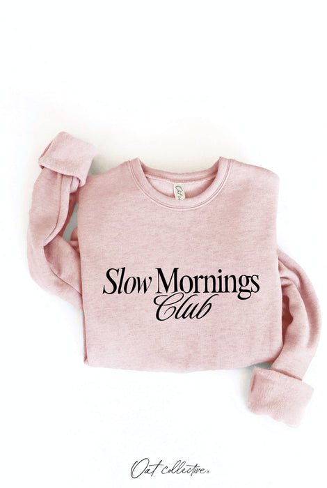 SLOW MORNINGS CLUB Graphic Sweatshirt - Rose