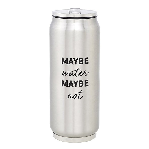 Maybe Water Maybe Not Large Stainless Steel Can