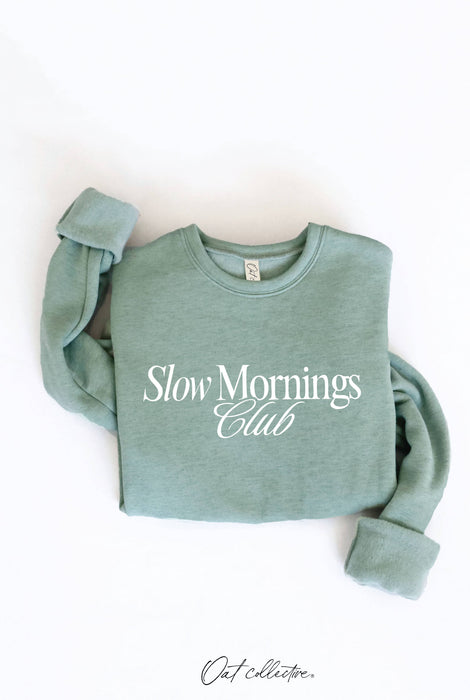 SLOW MORNINGS CLUB Graphic Sweatshirt