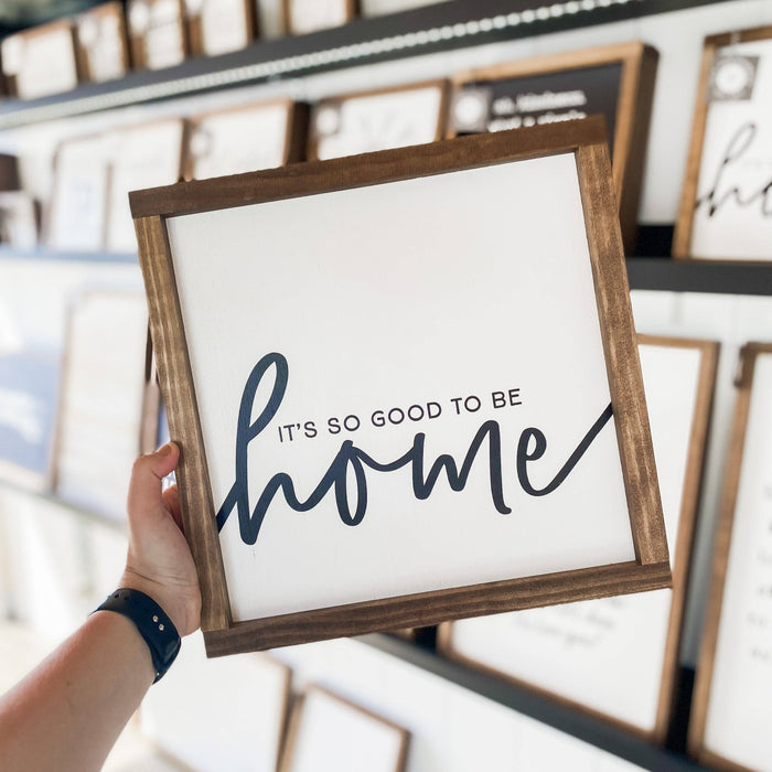 It's So Good to Be Home Framed Wall Sign 7x7"