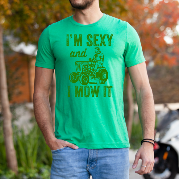 I'M SEXY AND I MOW IT T-SHIRT (KELLY GREEN)