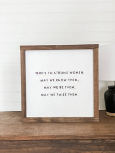 Here's to Strong Women | 13"