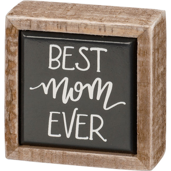 Best Mom Ever Mini Box Sign