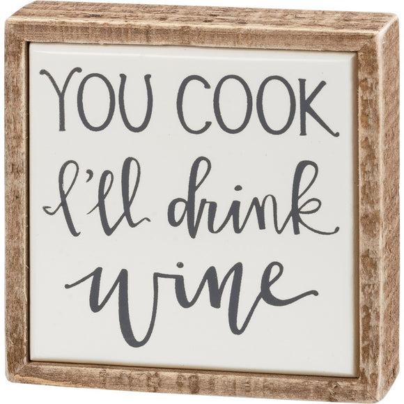 You Cook I Drink Wine Mini Box Sign