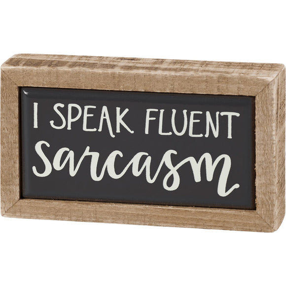 I Speak Fluent Sarcasm Mini Box Sign