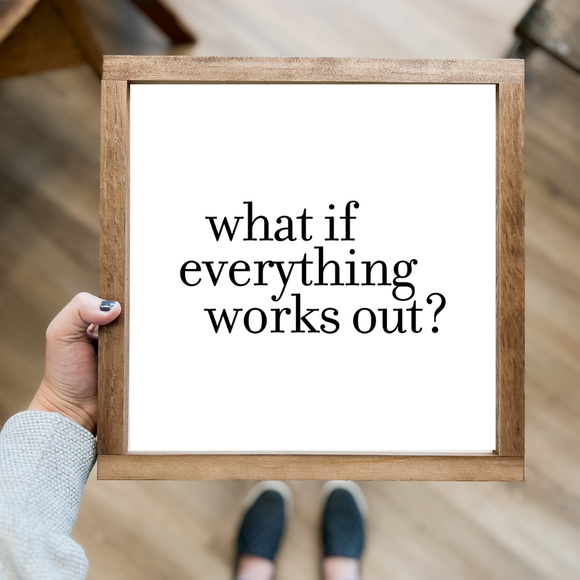 What If Everything Works Out? | 7