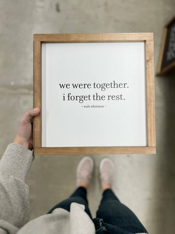 We Were Together I Forget the Rest | 7x7